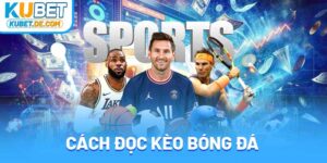Cách Đọc Kèo Bóng Đá - Hướng Dẫn Cực Chuẩn Dành Người Mới 4 Cách Đọc Kèo Bóng Đá – Hướng Dẫn Cực Chuẩn Dành Người Mới