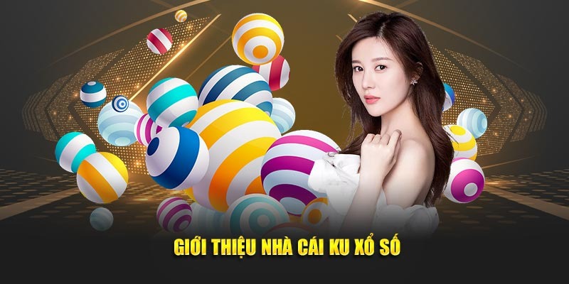 Ku xổ Số – Chuyên Mục Giải Mã Con Số Đỉnh Cao 5 Đôi nét thông tin giới thiệu chuyên mục Ku Xổ Sổ